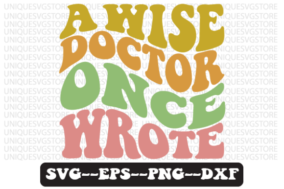 A Wise Doctor Once Wrote Svg Design for Graphics and Crafts