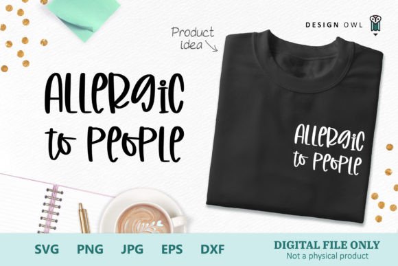 Allergic to People - Funny T-shirt SVG for Crafts and Graphics