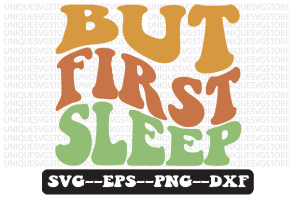 But First Sleep Quote Retro Svg Design for Crafts and Graphics