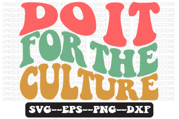 Do It for the Culture Retro Svg Design Graphics Crafts Review