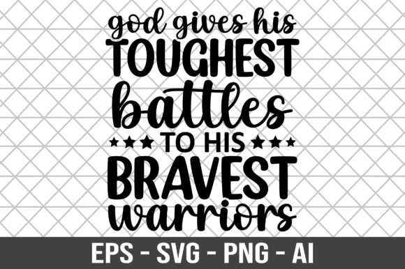 God Gives His Toughest Battles SVG for Graphics and Crafts