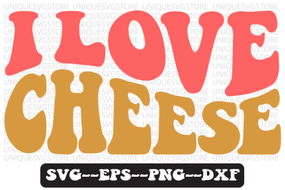 I Love Cheese Quote Retro Svg Design for Graphics and Crafts