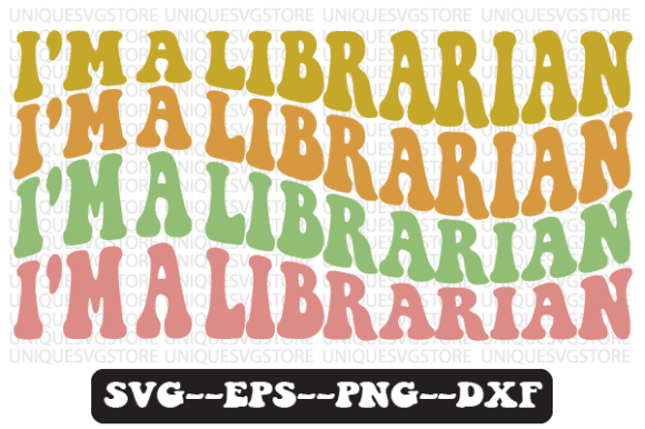 I m a Librarian Quote Retro Svg Design for Crafts and Graphics
