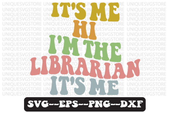 It's Me Hi I'm the Librarian SVG for Crafts and Graphics