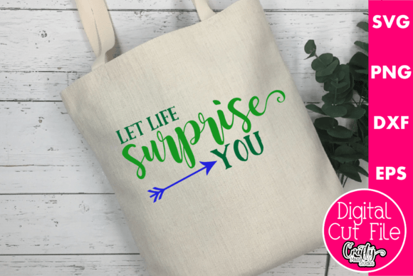Let Life Surprise You Graphics for Crafts