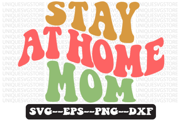 Stay at Home Mom Quote Retro Svg Design for Graphics and Crafts