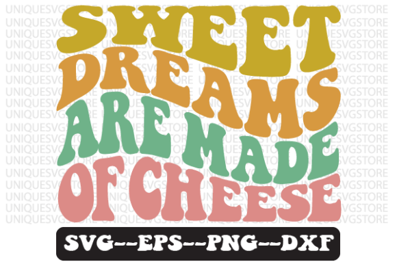Sweet Dreams Are Made of Cheese Svg Graphics for Crafts