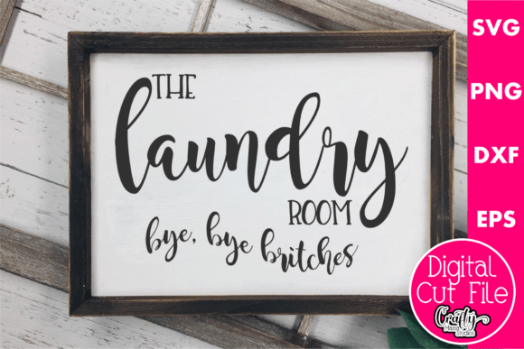 The Laundry Room Svg, Bye Bye Britches: Graphics for Crafts and Content