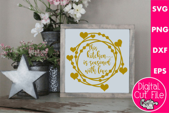 This Kitchen is Seasoned with Love Graphics for Crafts