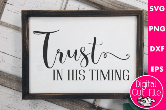 Trust in His Timing Graphics for Crafts and Branding